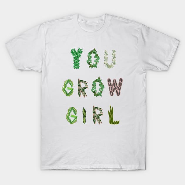 You Grow Girl T-Shirt by jenblove